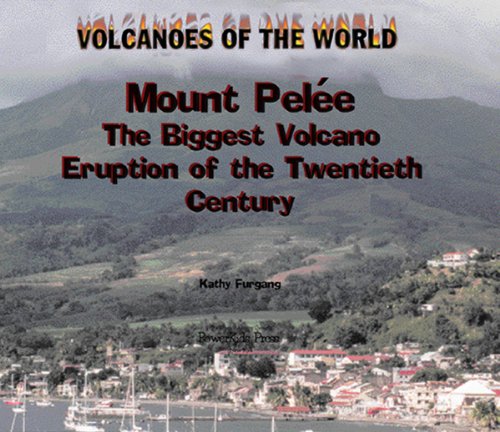 Imagen de archivo de Mount Pelee : The Biggest Volcano Eruption of the 20th Century a la venta por Better World Books