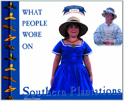 Stock image for What People Wore on Southern Plantations for sale by ThriftBooks-Dallas