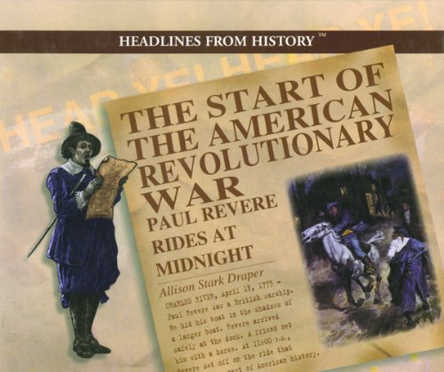 Beispielbild fr The Start of the American Revolutionary War: Paul Revere Rides at Midnight (Headlines from History) zum Verkauf von Nationwide_Text