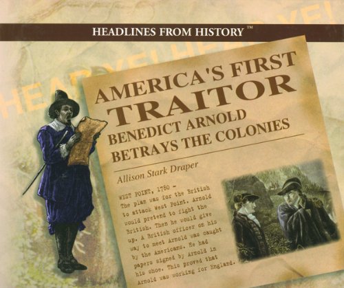 Stock image for America's First Traitor : Benedict Arnold Betrays the Colonies for sale by Better World Books
