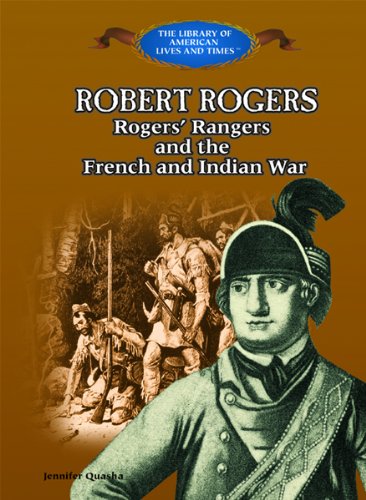 Imagen de archivo de Robert Rogers: Rogers Rangers and the French and Indian War (The a la venta por Hawking Books