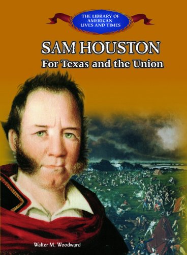 Imagen de archivo de Sam Houston : For Texas and the Union a la venta por Better World Books: West