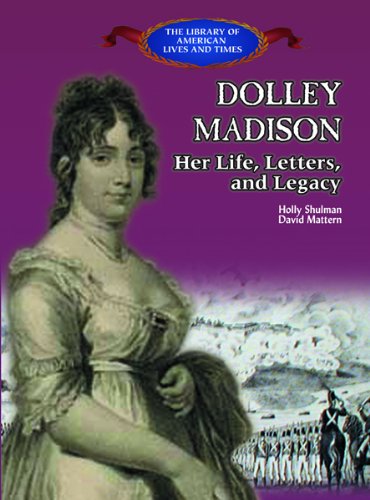 9780823957491: Dolly Madison: Her Life, Letters and Legacy (The Library of American Lives and Times)