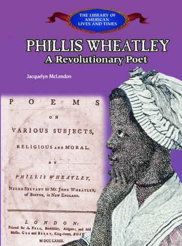 Imagen de archivo de Phillis Wheatley: A Revolutionary Poet (The Library of American Lives and Times) a la venta por Once Upon A Time Books