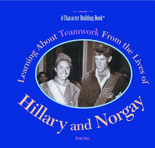 9780823957781: Learning About Teamwork from the Lives of Hillary and Norgay (Character Building Book)