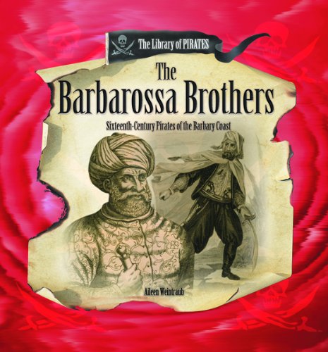 9780823957996: The Barbarossa Brothers: 16th Century Pirates of the Barbary Coast (Library of Pirates)