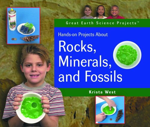 Hands-On Projects about Rocks, Minerals, and Fossils (Great Earth Science Projects) (9780823958429) by West, Krista