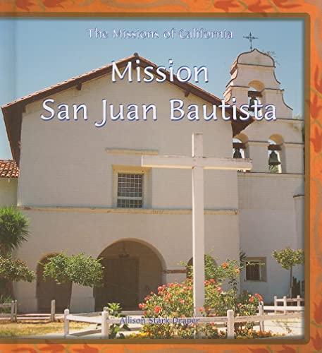 Beispielbild fr Mission San Juan Bautista (The Missions of California) zum Verkauf von SecondSale