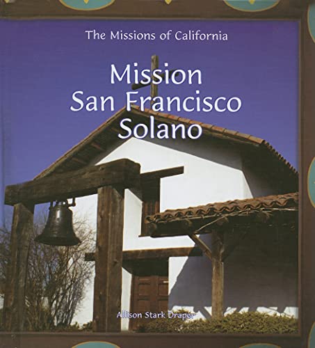 Beispielbild fr Mission San Francisco Solano (Missions of California) zum Verkauf von Jenson Books Inc