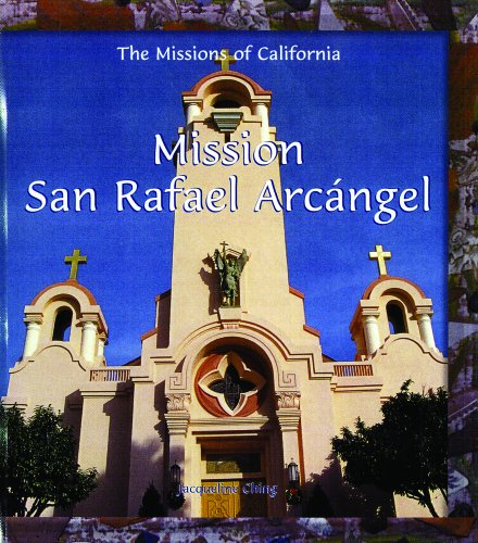 Beispielbild fr Mission San Rafael Arcangel zum Verkauf von Better World Books: West