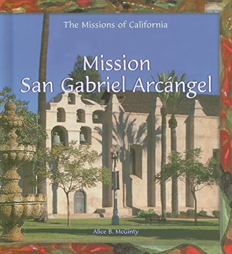 Mission San Gabriel Arcangel (Revised) (9780823958924) by McGinty, Alice B.