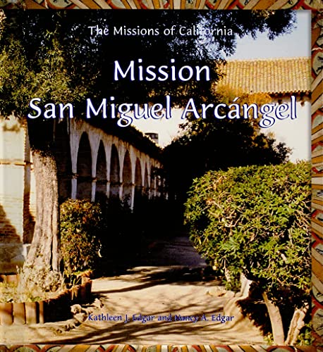 Stock image for Mission San Miguel Arcangel for sale by Better World Books: West