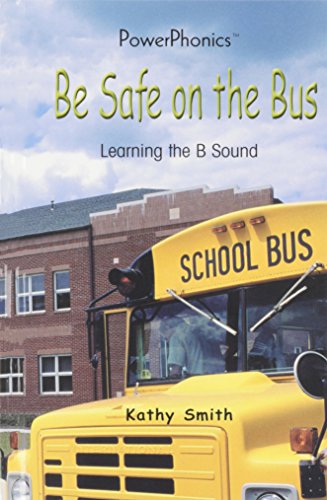 Imagen de archivo de Be Safe on the Bus : Learning the B Sound a la venta por Better World Books