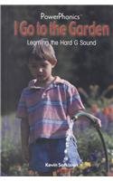Stock image for I Go to the Garden: Learning the Hard G Sound (Power Phonics/Phonics for the Real World) for sale by SecondSale