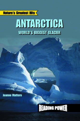 9780823960170: Antarctica: World's Biggest Glacier (Nature's Greatest Hits)