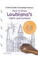 Beispielbild fr How to Draw Louisianas Sights and Symbols zum Verkauf von Better World Books