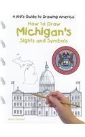 Beispielbild fr How to Draw Michigans Sights and Symbols zum Verkauf von Better World Books