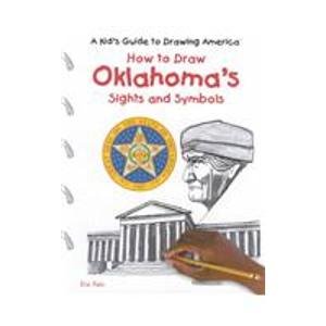 Stock image for How to Draw Oklahoma's Sights and Symbols (A Kid's Guide to Drawing America) for sale by SecondSale