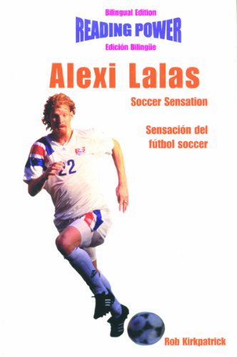Alexi Lalas Soccer Sensation / Sensacion Del Futbol Soccer (Hot Shots / Grandes Idolos) (Spanish Edition) (9780823961375) by Kirkpatrick, Rob