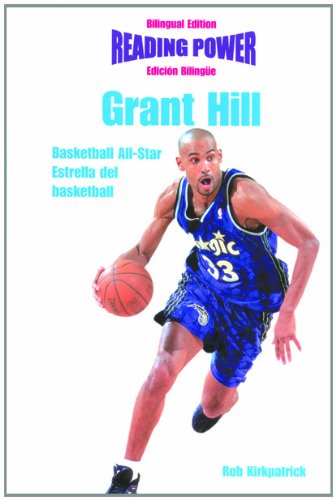 Grant Hill: Basketball Star/Estrella del Basketball (Power Players / Deportistas de Poder) (English and Spanish Edition) (9780823961436) by Kirkpatrick, Rob