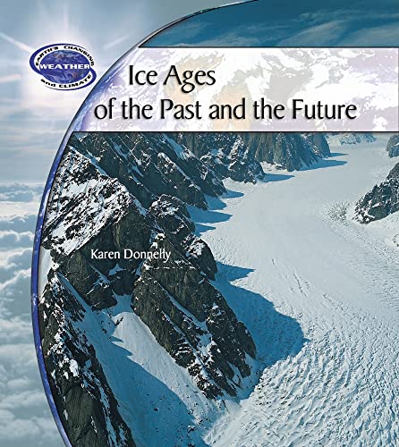 Beispielbild fr Ice Ages of the Past and the Future zum Verkauf von Better World Books