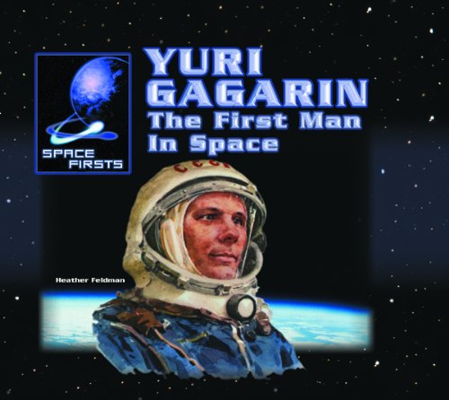 Stock image for Yuri Gagarin : The First Man in Space for sale by Better World Books: West