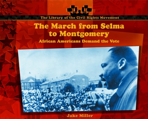 Beispielbild fr The March from Selma to Montgomery : African Americans Demand the Vote zum Verkauf von Better World Books