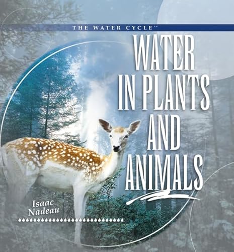 Imagen de archivo de Water in Plants and Animals (Water Cycle) a la venta por Booksavers of MD
