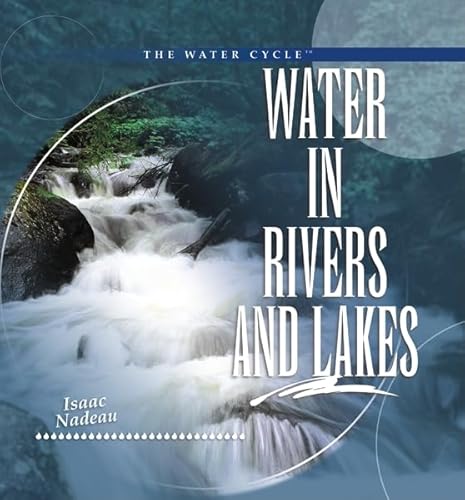 Stock image for Water in Rivers and Lakes (Water Cycle) for sale by Ergodebooks