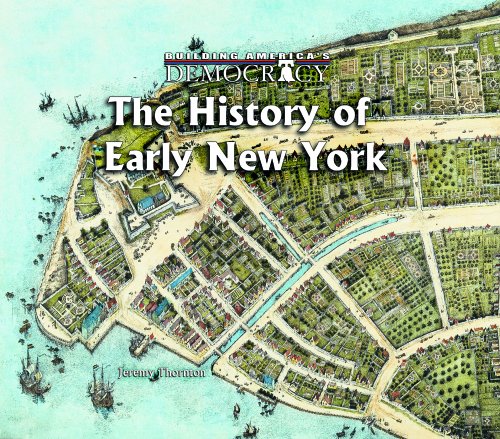 Imagen de archivo de The History of Early New York (Building America's Democracy) a la venta por SecondSale