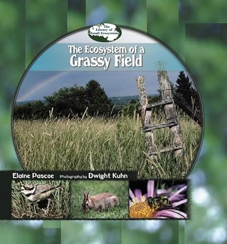 The Ecosystem of a Grassy Field (Library of Small Ecosystems) (9780823963058) by Pascoe, Elaine