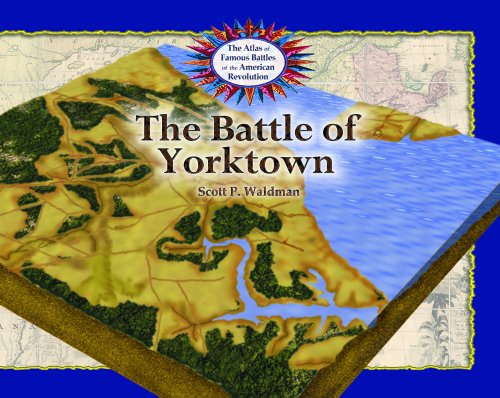 Stock image for The Battle of Yorktown (The Atlas of Famous Battles of the Americ for sale by Hawking Books