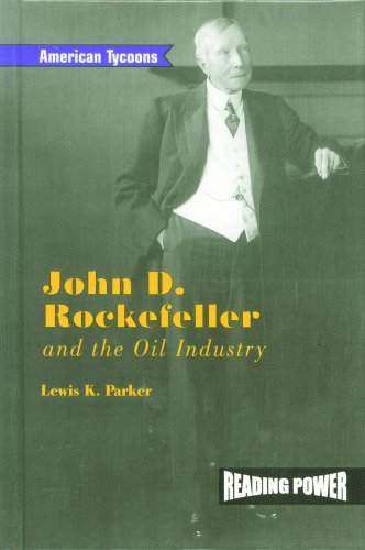 The New Tycoons: John D. Rockefeller []