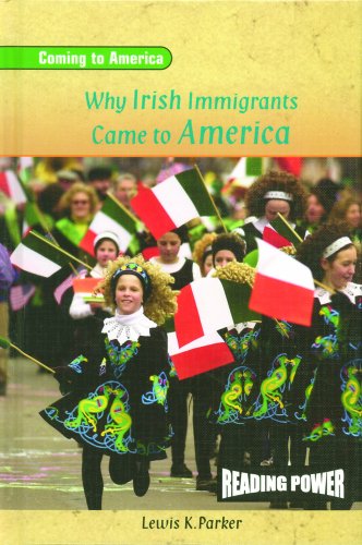 Imagen de archivo de Why Irish Immigrants Came to America (Reading Power: Coming to America) a la venta por More Than Words