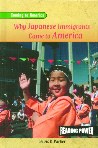 Imagen de archivo de Why Japanese Immigrants Came to America (Reading Power: Coming to America) a la venta por SecondSale