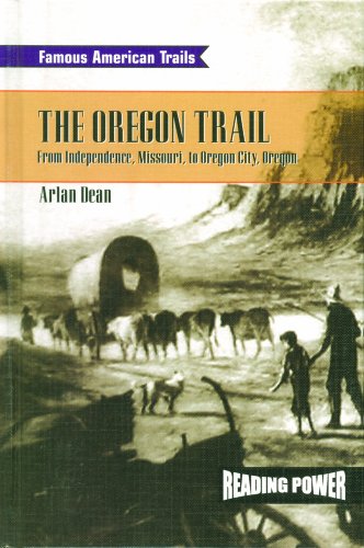 Beispielbild fr The Oregon Trail : From Independence, Missouri to Oregon City, Oregon zum Verkauf von Better World Books