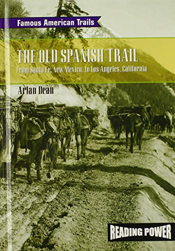 Beispielbild fr The Old Spanish Trail : From Santa Fe, New Mexico to Los Angeles, California zum Verkauf von Better World Books