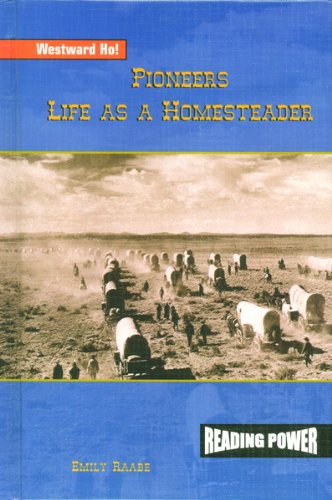 Beispielbild fr Pioneers : Life as a Homesteader zum Verkauf von Better World Books