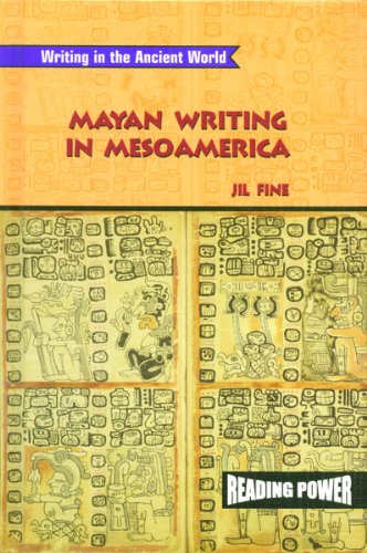 Mayan Writing in Mesoamerica (Reading Power Series; Writing in the Ancient World) (9780823965113) by Fine, Jil