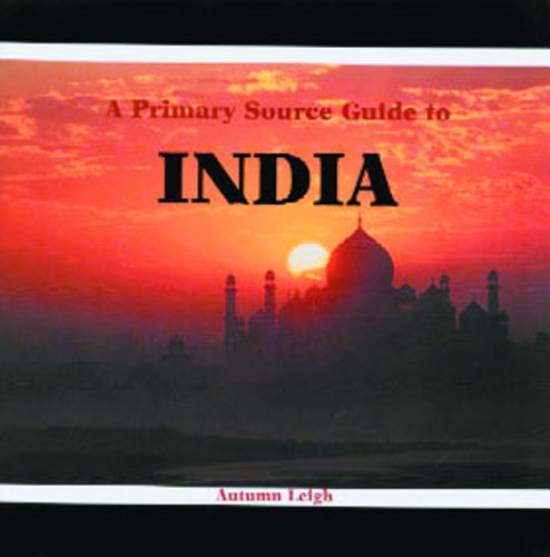 Beispielbild fr A Primary Source Guide to India zum Verkauf von Ageless Pages