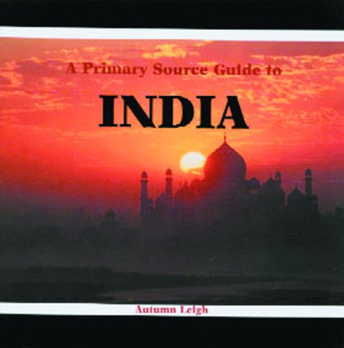 A Primary Source Guide to India