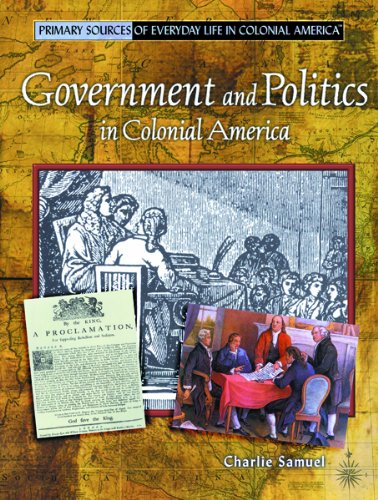 Stock image for Government and Politics in Colonial America for sale by Better World Books