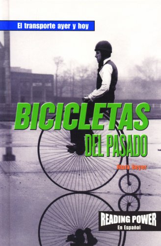 Bicicletas Del Pasado/Bicycles of the Past (El transporte ayer y hoy) (Spanish Edition) (9780823968534) by Beyer, Mark