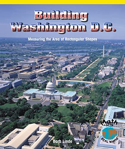 9780823973750: Building Washington, D.C.: Measuring the Area of Rectangular Shapes (Math for the Real World)
