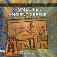 Home Life in Ancient Greece (Primary Sources of Ancient Civilization: Greece) (9780823974818) by Apel, Melanie Ann