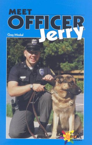 Meet Officer Jerry - Greg Moskal