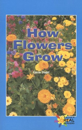 How Flowers Grow (Real Readers - Upper Emergent)