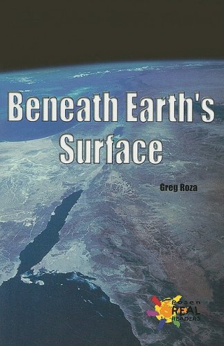 Beneath Earth's Surface (Rosen Real Readers: Fluency) (9780823981557) by Roza, Greg