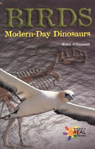 Imagen de archivo de Birds: Modern-Day Dinosaurs (The Rosen Publishing Group's Reading Room Collection) a la venta por SecondSale