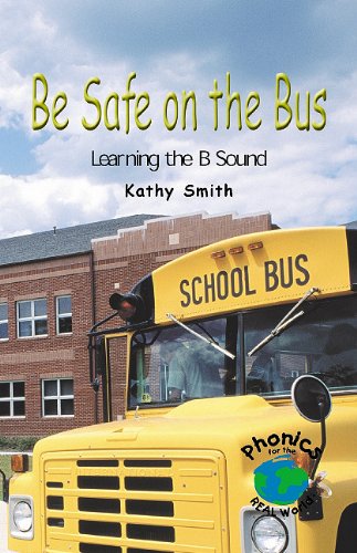 Stock image for Be Safe on the Bus: Learning the B Sound (Power Phonics/Phonics for the Real World) for sale by Emily's Books